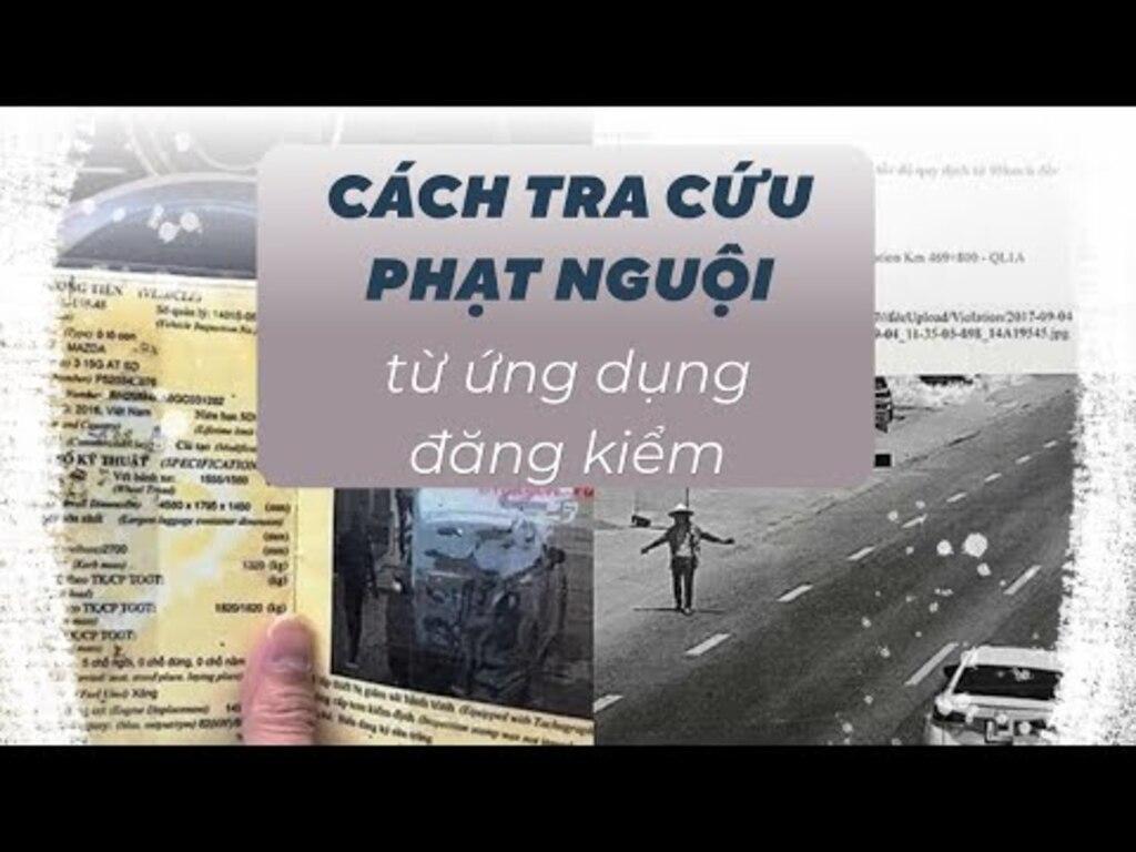 Cách kiểm tra phạt nguội đơn giản với ứng dụng TTDK của Cục Đăng Kiểm