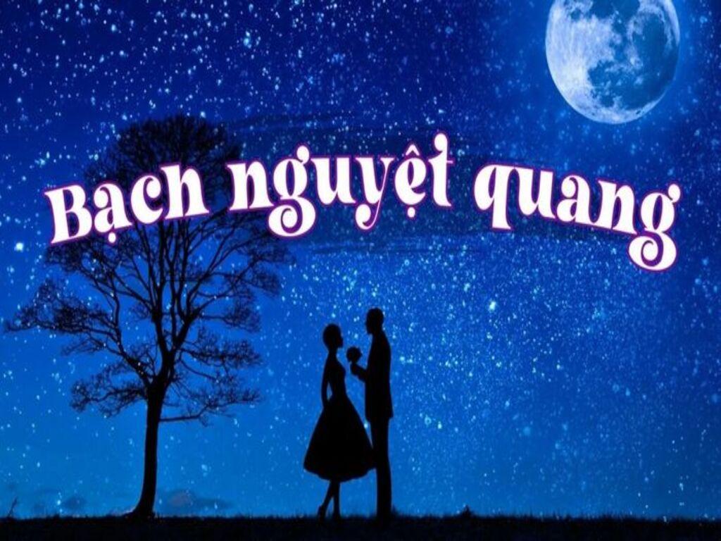 Bạch nguyệt quang là gì? Vì sao khiến ai cũng day dứt?