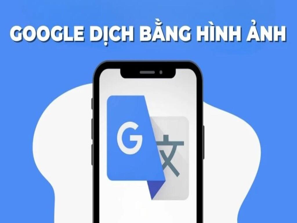 Mẹo dùng Google dịch hình ảnh hiệu quả trên smartphone