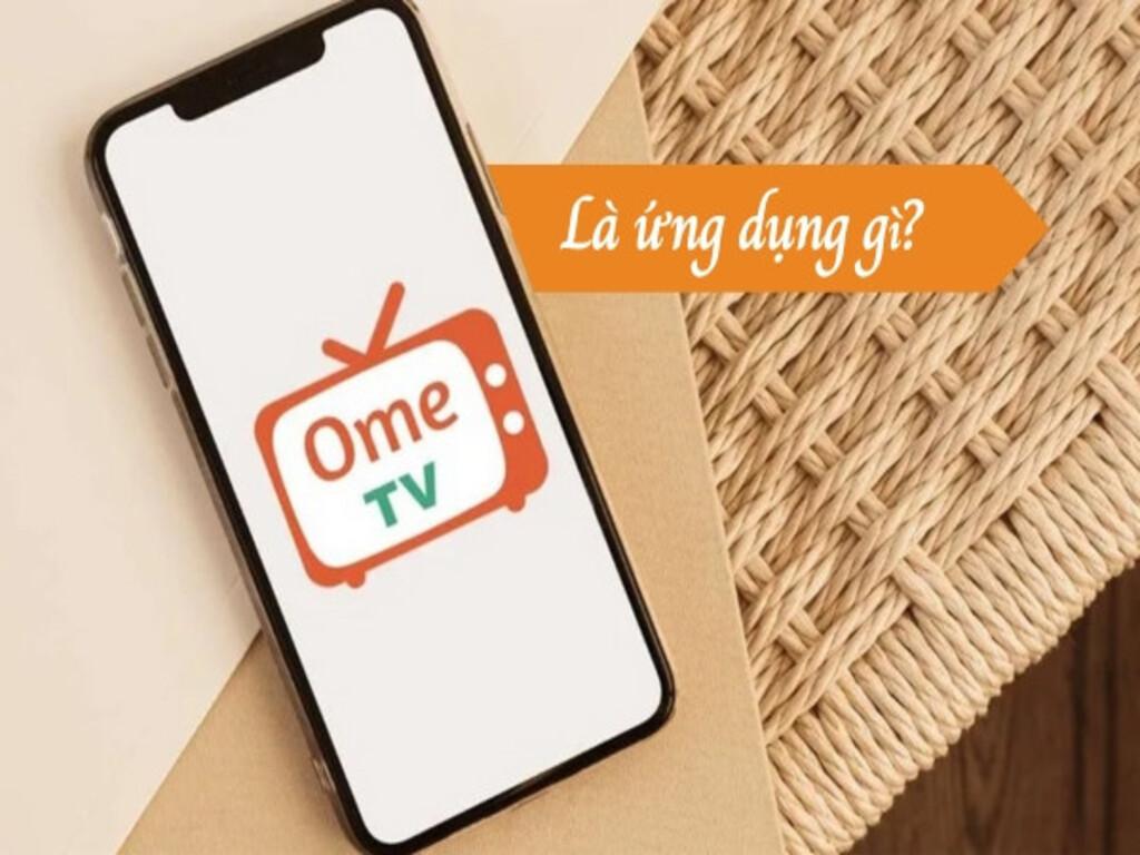 omeTV là gì? Ứng dụng gọi video với người lạ siêu hot