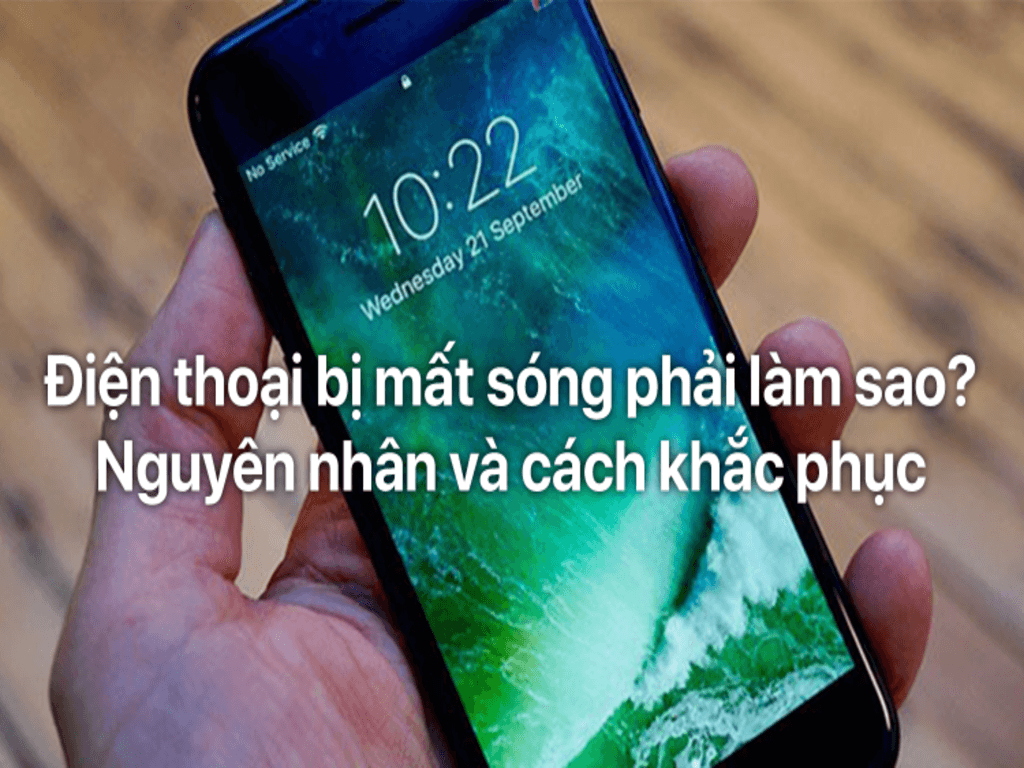 Điện thoại bị mất sóng xuất phát từ đâu? Khắc phục nhanh tại nhà