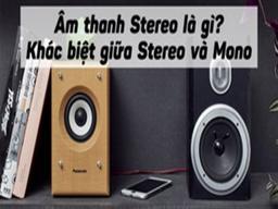 âm thanh stereo là gì