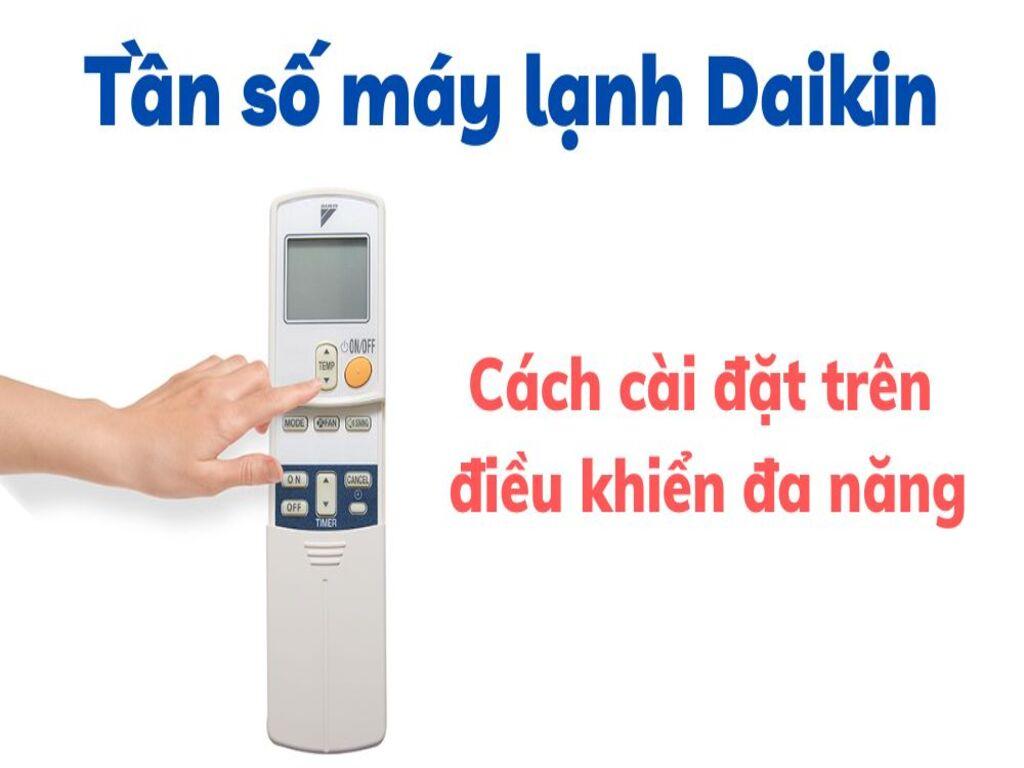 Tần số điều hoà Daikin là gì? Mẹo đồng bộ remote siêu nhanh khi thay mới