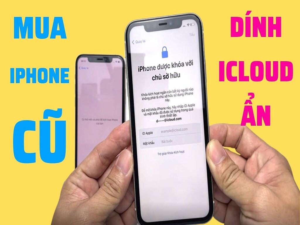 iPhone dính iCloud là gì? Cẩn thận kẻo tiền mất tật mang khi mua máy