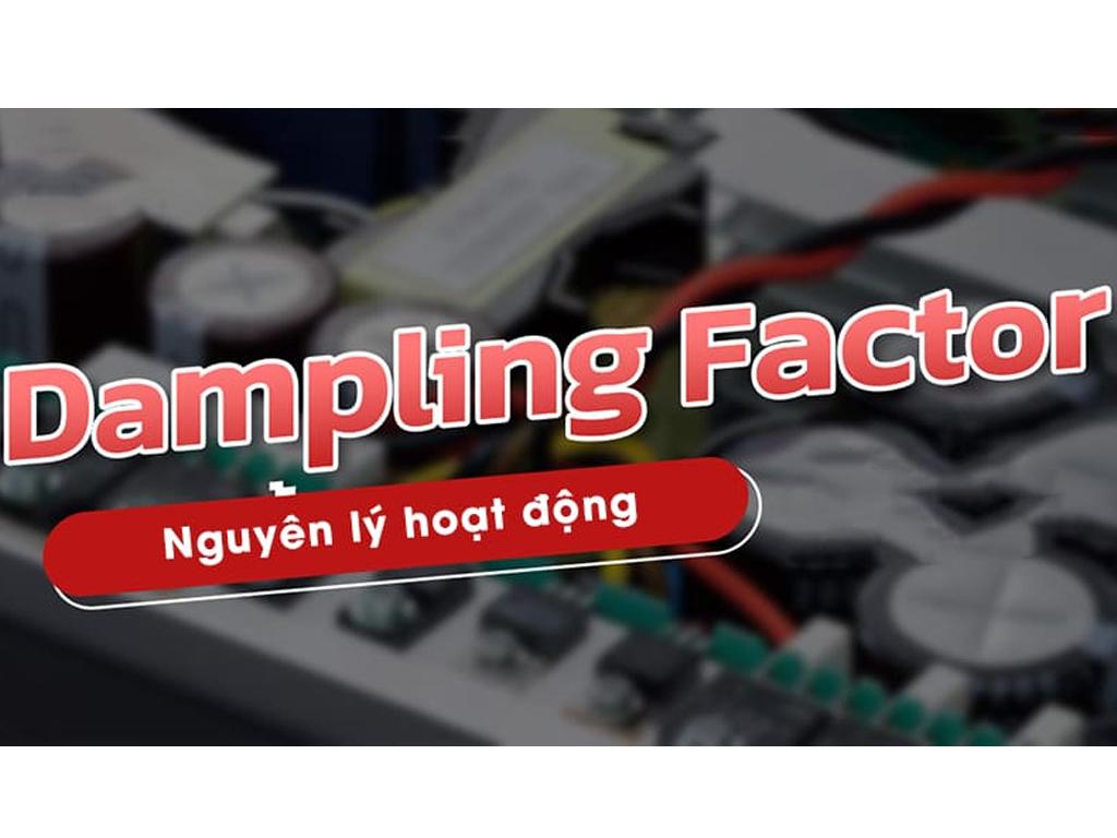 Damping factor là gì? Cách tính và ý nghĩa trong ampli – loa