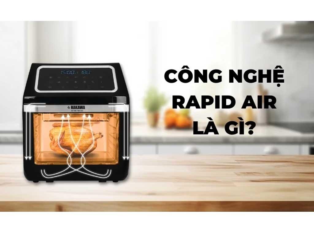 Công nghệ Rapid Air là gì? "Tiết kiệm dầu" nấu cực ngon