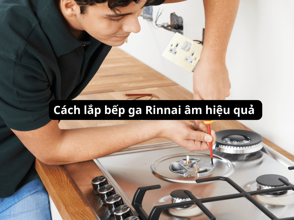 Cách lắp bếp ga Rinnai âm chi tiết cùng chuyên gia Htech. Hướng dẫn lắp bếp ga đơn giản hiệu quả nhất