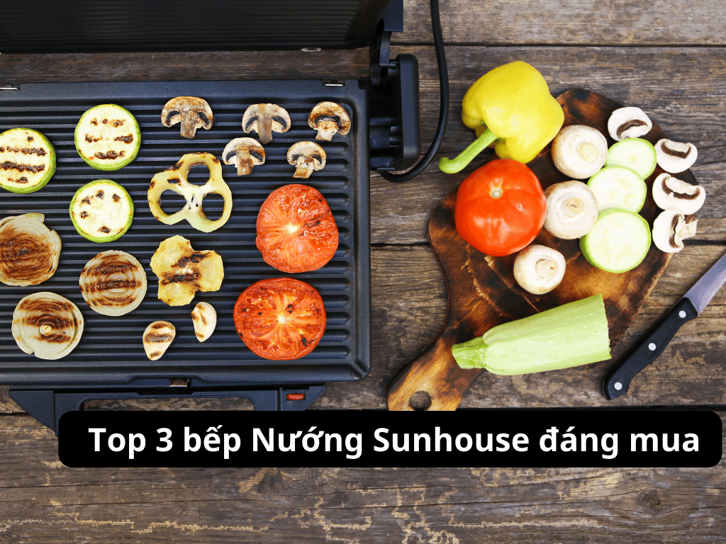 +3 bếp nướng Sunhouse đáng dùng nhất hiện nay