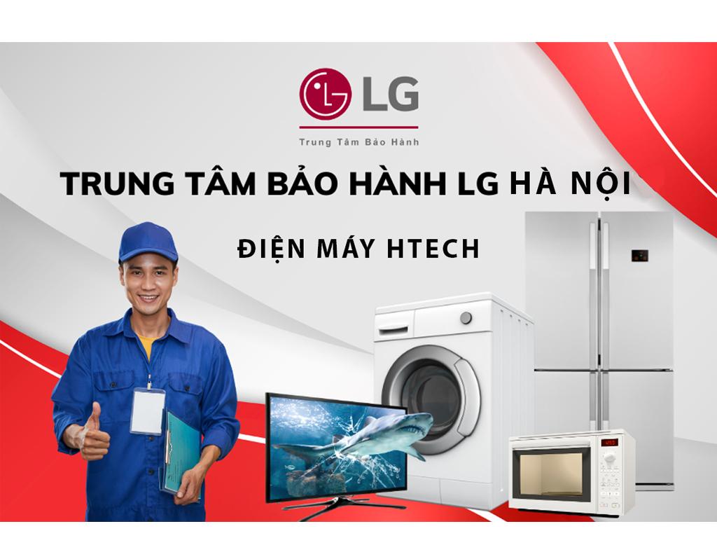 Bảo hành tivi LG TẠI NHÀ - 24/7 - BH miễn phí - chất lượng 5* cùng Htech