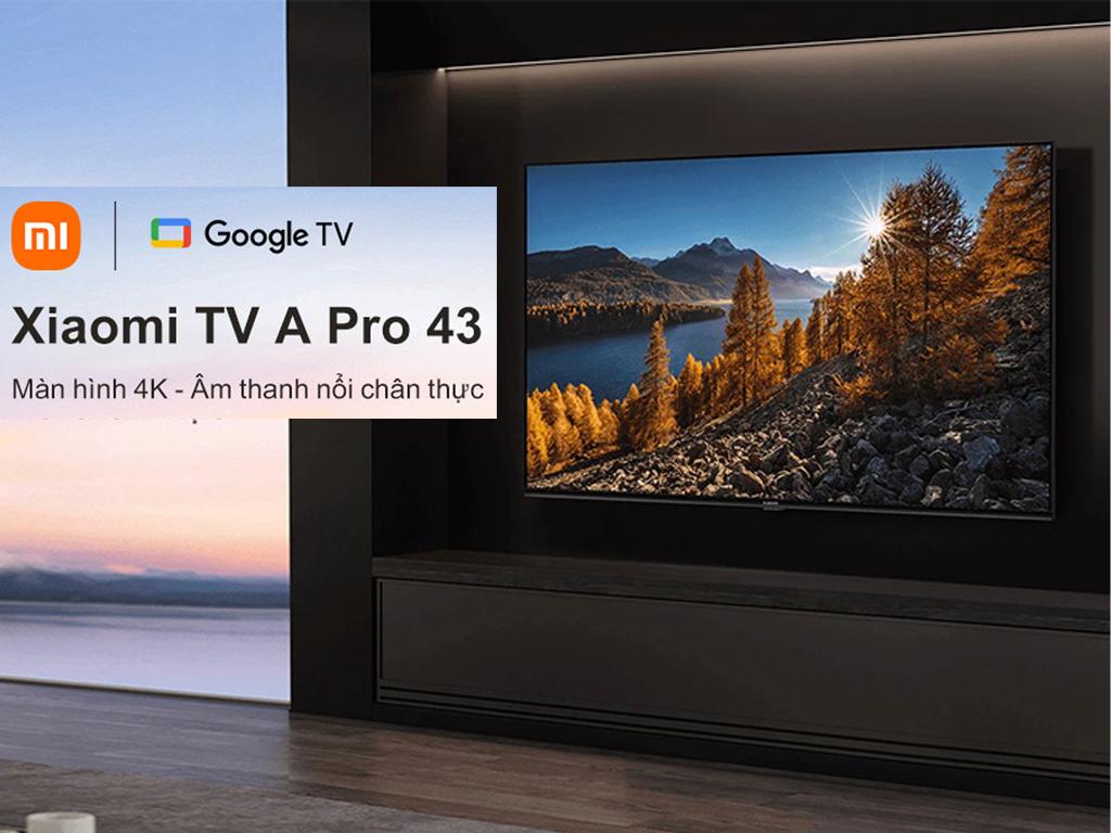 Tivi 43 inch siêu mỏng Xiaomi A Pro Google 4K UHD Dolby Vision ...