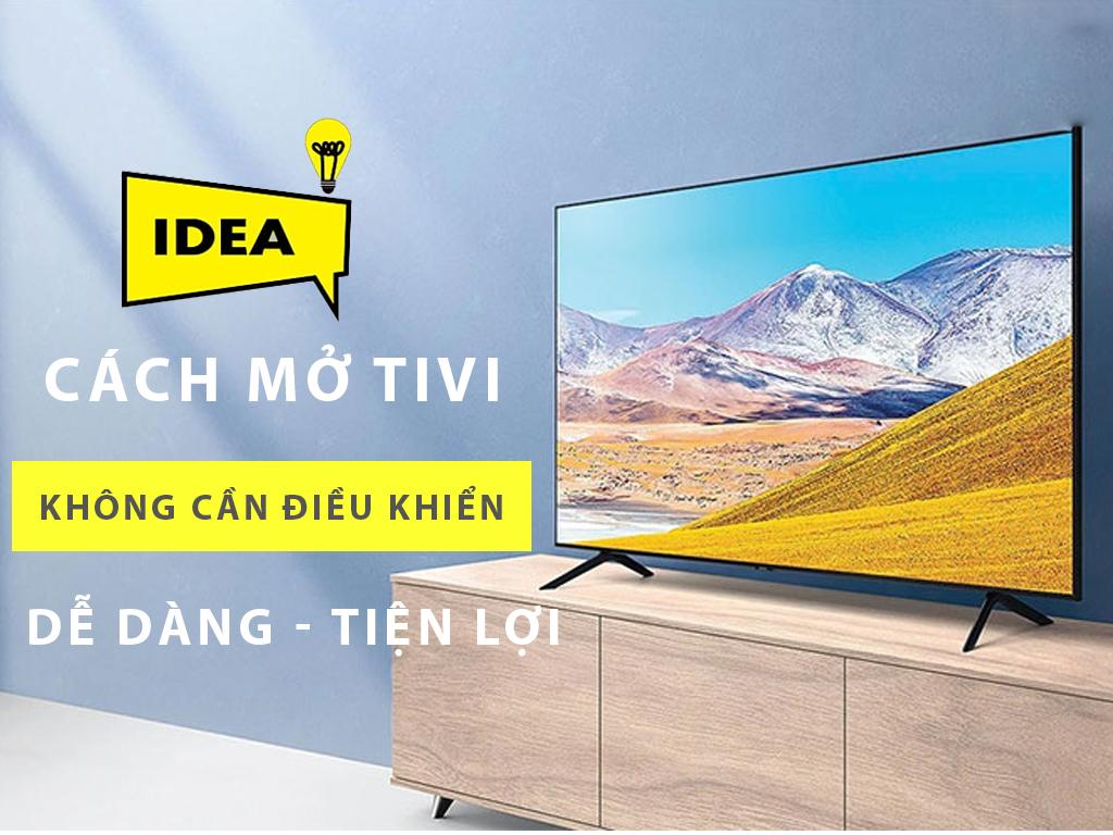 3 cách mở tivi không cần điều khiển như thế nào? Cách mở YouTube không điều khiển