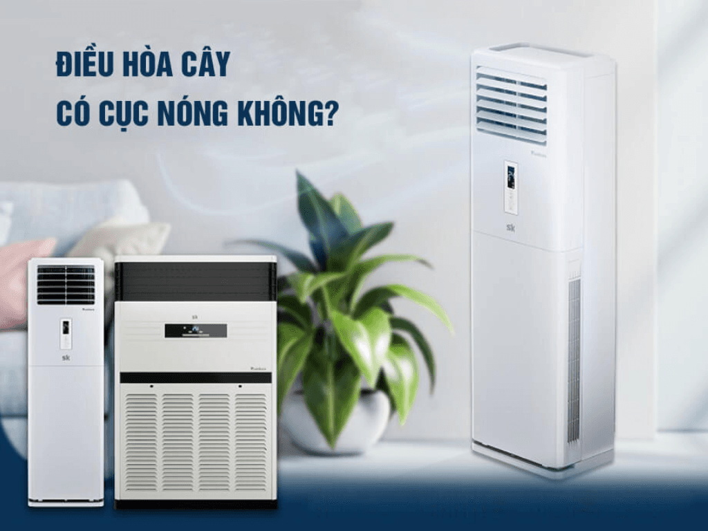 Điều hòa cây có cục nóng không? Nên sử dụng điều hòa cây cho trường hợp nào