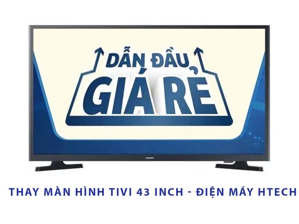 Thay màn hình tivi samsung 43 inch giá bao nhiêu? Lưu ý khi thay màn hình tivi