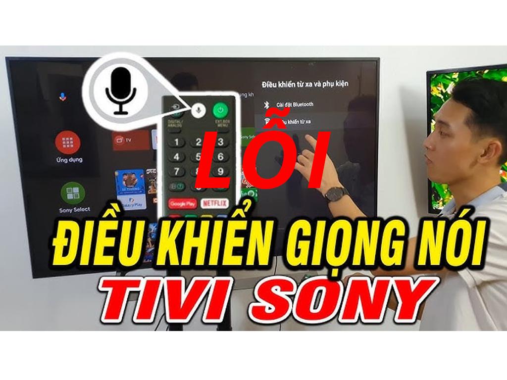 CẤP CỨU Điều khiển tivi Sony 0 nhận giọng nói, bị treo, 0 điều khiển được