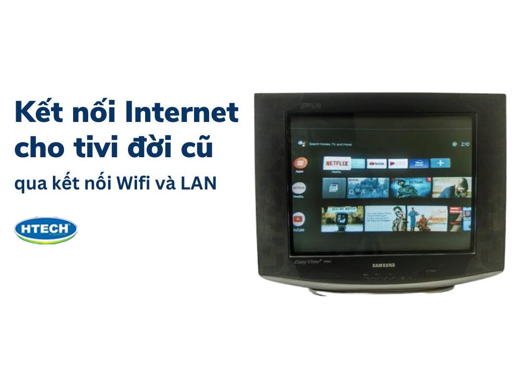 Tivi Toshiba đời cũ 0 kết nối wifi. 3 cách kết nối wifi cho tivi toshiba đời cũ