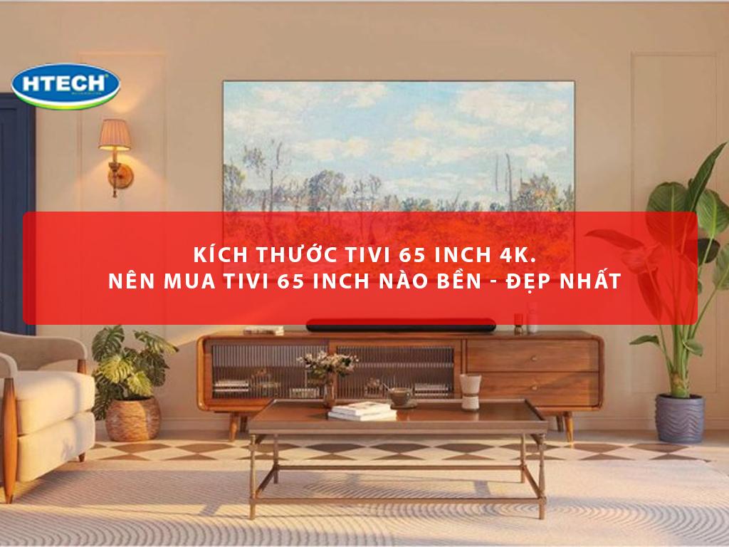 1. Giới thiệu về tivi 65 inch