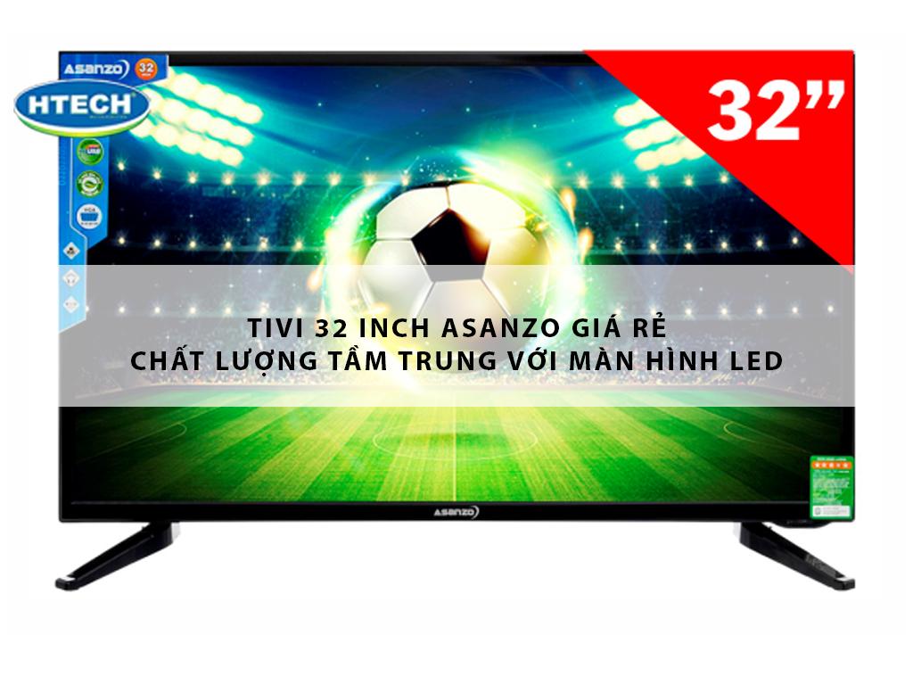 Tivi 32 inch Asanzo giá rẻ chất lượng tầm trung với màn hình LED