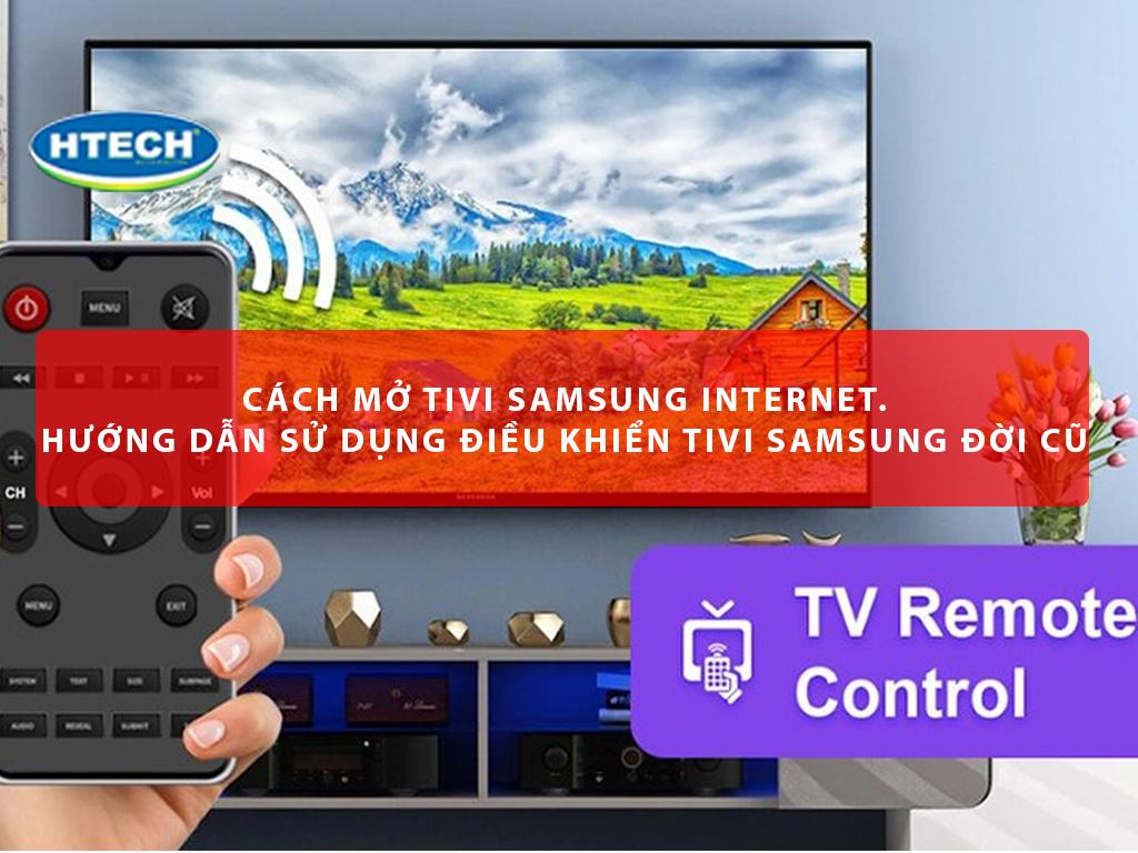 Cách mở tivi samsung internet. Hướng dẫn sử dụng điều khiển tivi Samsung đời cũ