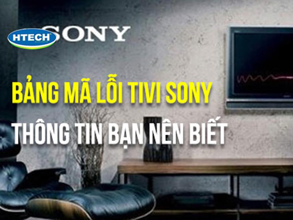 Bảng mã lỗi tivi Sony. Tivi Sony báo lỗi qua đâu, nguyên nhân và sửa tivi 24/7