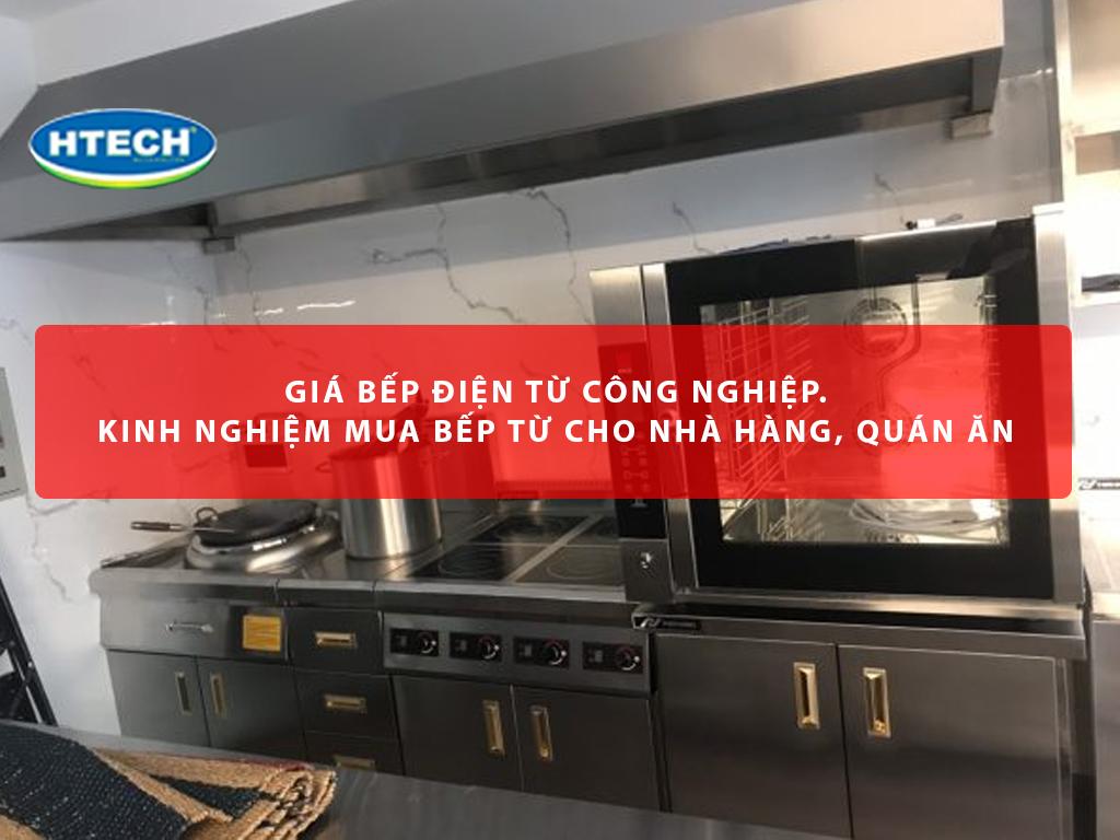 Giá bếp điện từ công nghiệp. Kinh nghiệm mua bếp từ cho nhà hàng, quán ăn