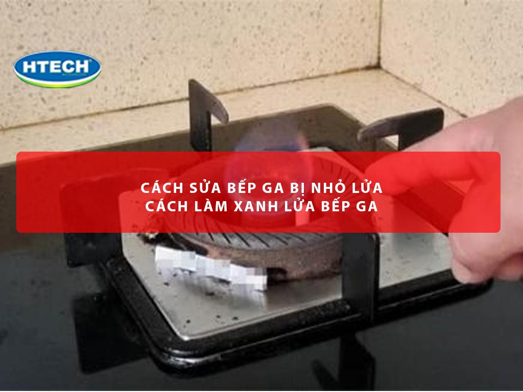 Cách sửa bếp ga bị nhỏ lửa. Cách sửa bếp ga bị nghẹt chỉ trong 3 giây