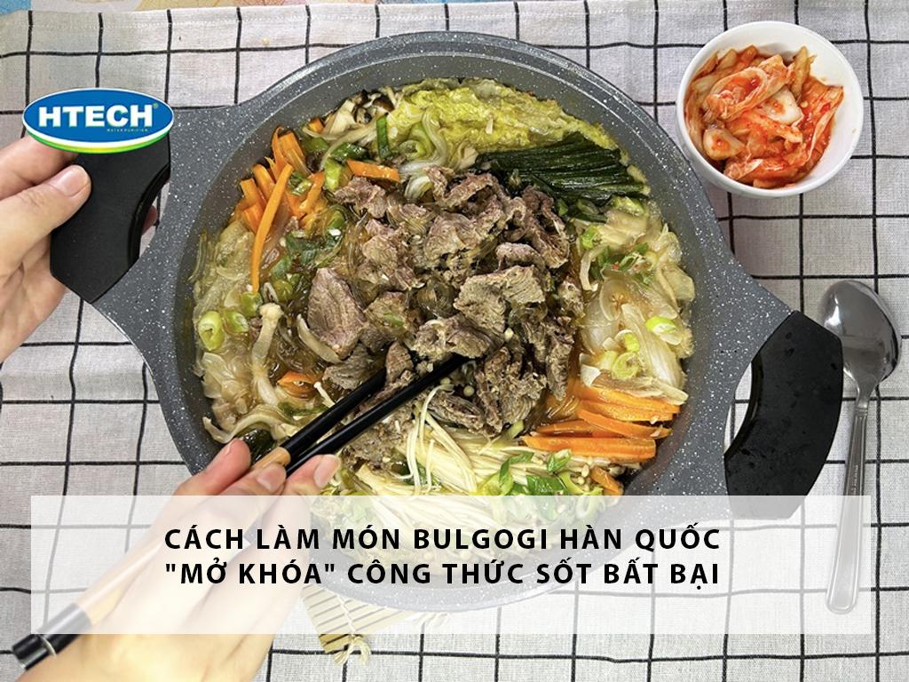 Cách làm món bulgogi hàn quốc "mở khóa" công thức sốt bất bại