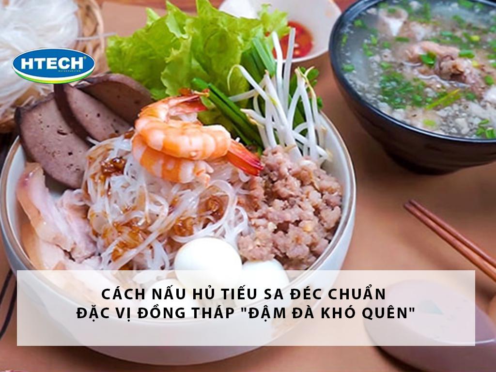 Cách nấu hủ tiếu sa đéc chuẩn đặc vị Đồng Tháp "đậm đà khó quên"