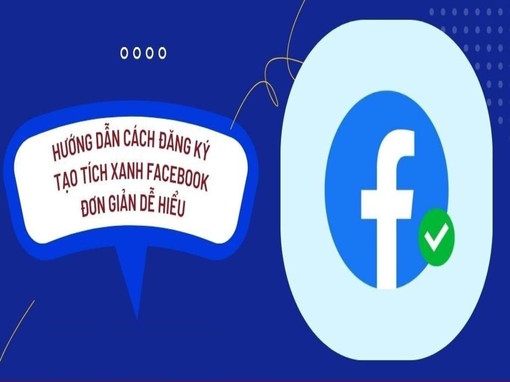 Hướng dẫn cách đăng ký tích xanh Facebook