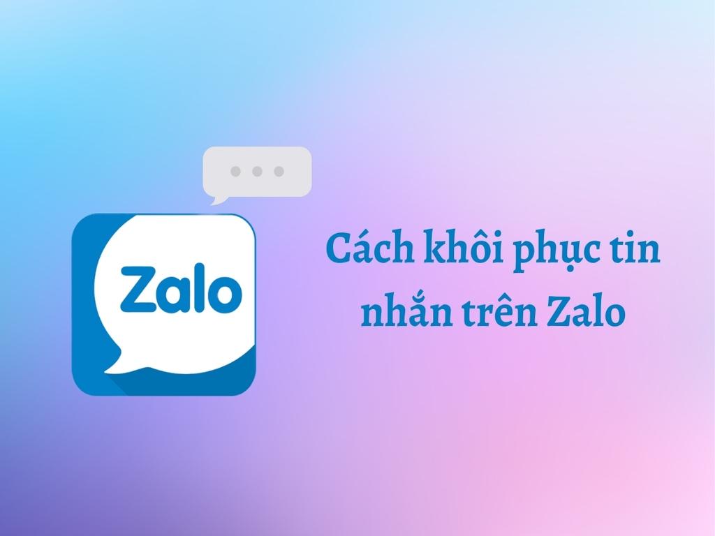 Khôi phục tin nhắn Zalo đã xóa từ lâu trên Android/iPhone