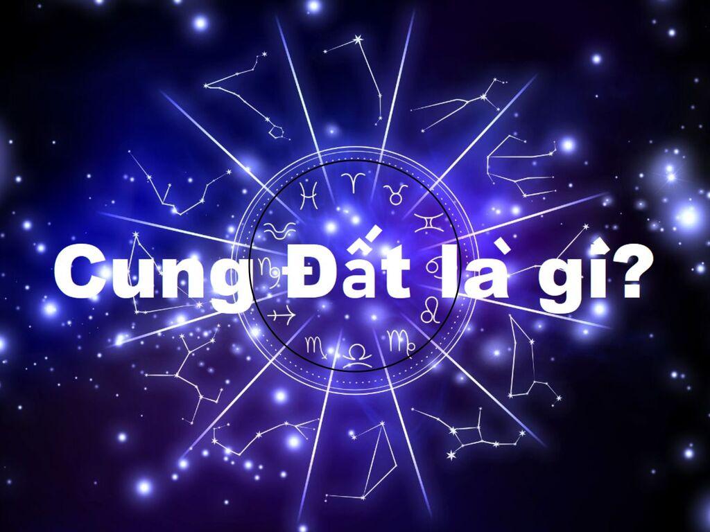 Cung Đất là gì? Ý nghĩa của nguyên tố Đất trong chiêm tinh