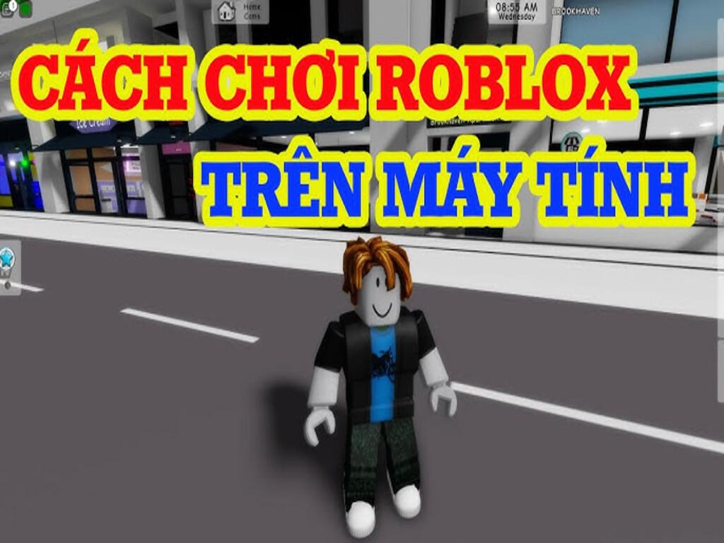 Hướng dẫn chơi Roblox sau khi cài đặt