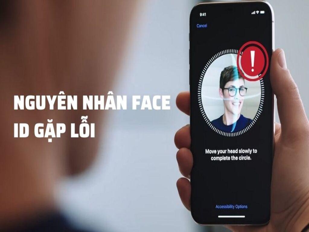 Lỗi Face ID không khả dụng là gì? Nguyên nhân chính