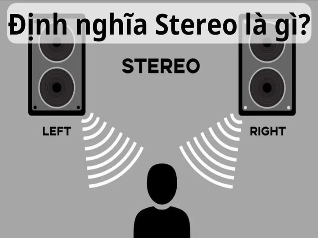 Âm thanh stereo là gì? Nguyên lý hoạt động