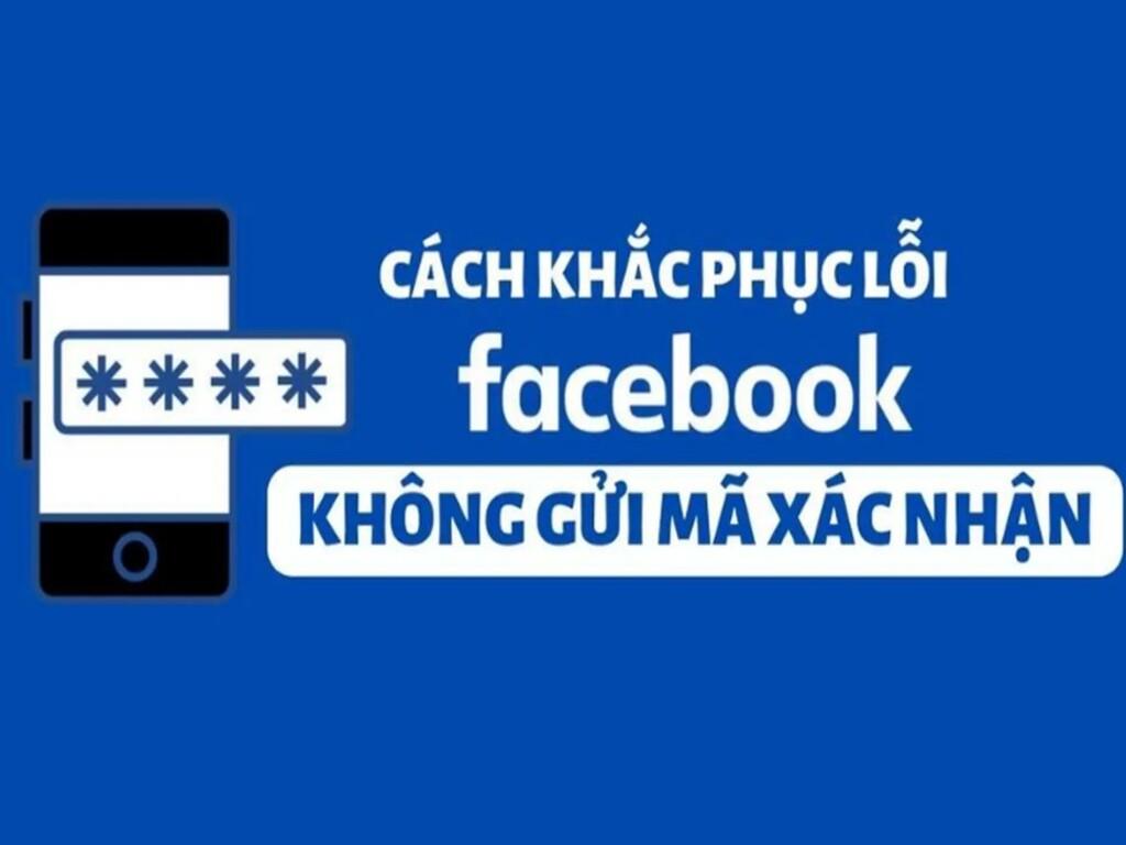 Lỗi không nhận mã xác nhận Facebook là gì