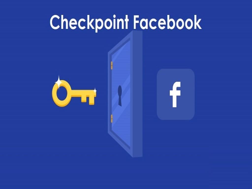 Checkpoint Facebook là gì? Tại sao xảy ra