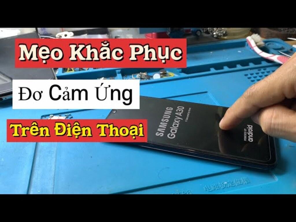 Cách sửa điện thoại liệt cảm ứng không cần đem ra tiệm