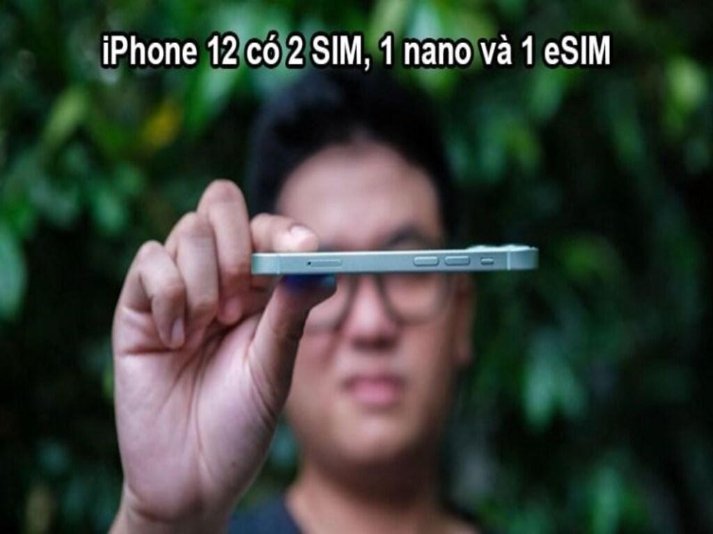 iPhone 12 có mấy sim và hỗ trợ bao nhiêu loại sim