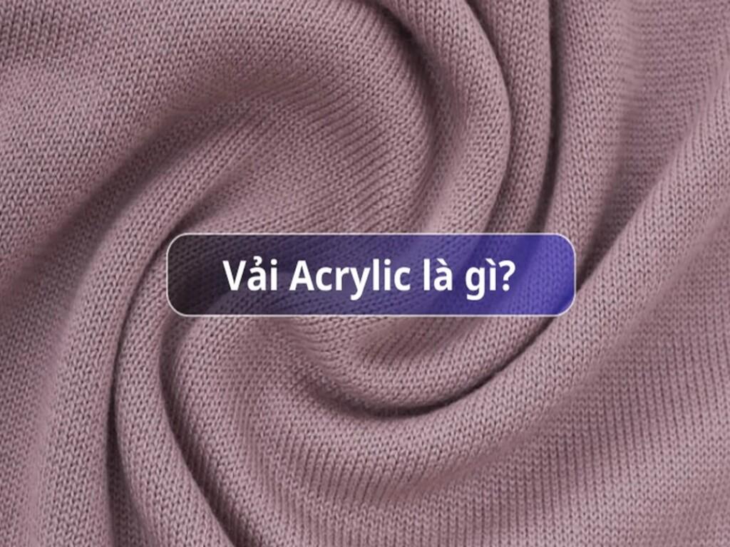 Vải acrylic là gì và ứng dụng thực tế