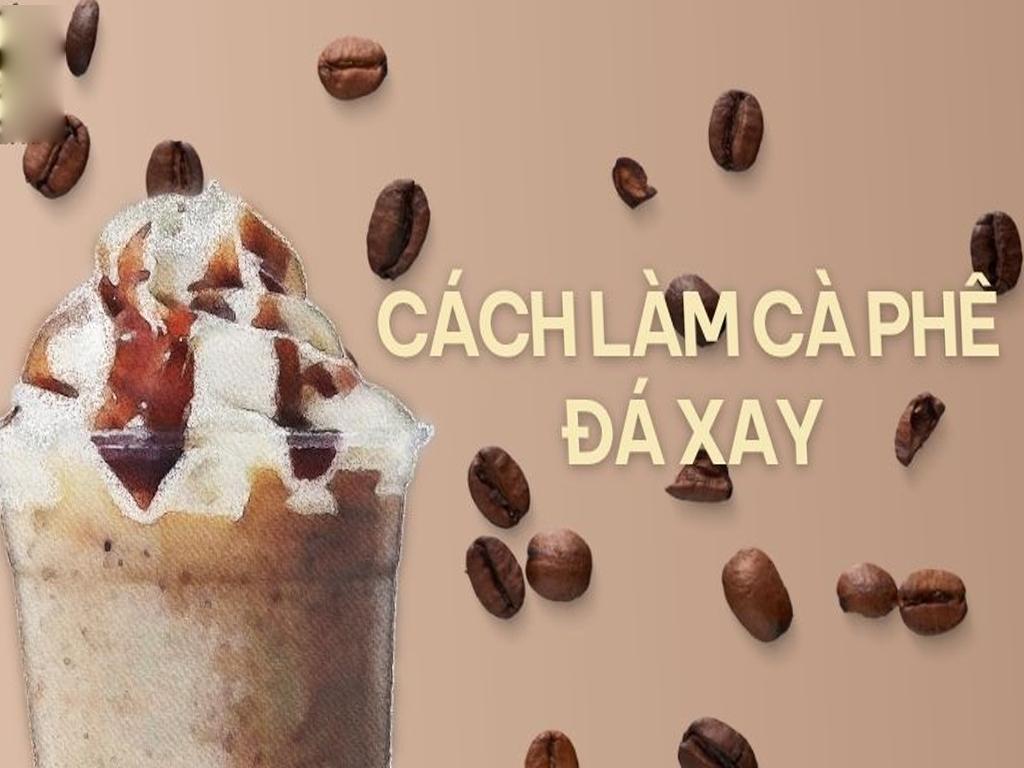 cach-lam-ca-phe-da-xay-ngon