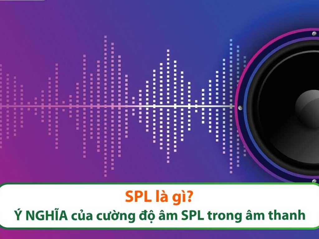 SPL-anh-huong-the-nao-den-loa