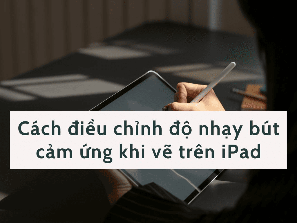 meo-tang-do-muot-va-do-nhay-cho-apple-pencil-khi-viet