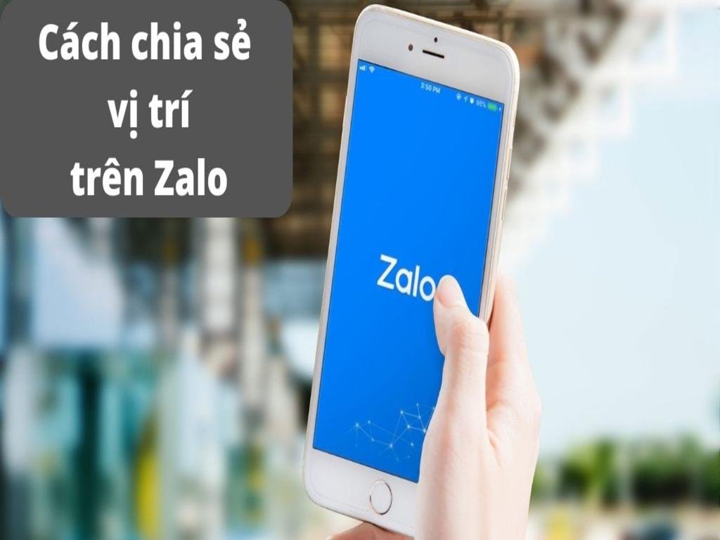 Cách gửi định vị qua Zalo an toàn, dễ thao tác mọi lúc mọi nơi