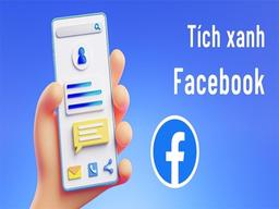 Cách có tích xanh trên facebook