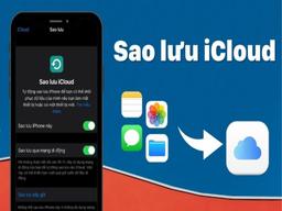 Sử dụng iCloud để sao lưu dữ liệu