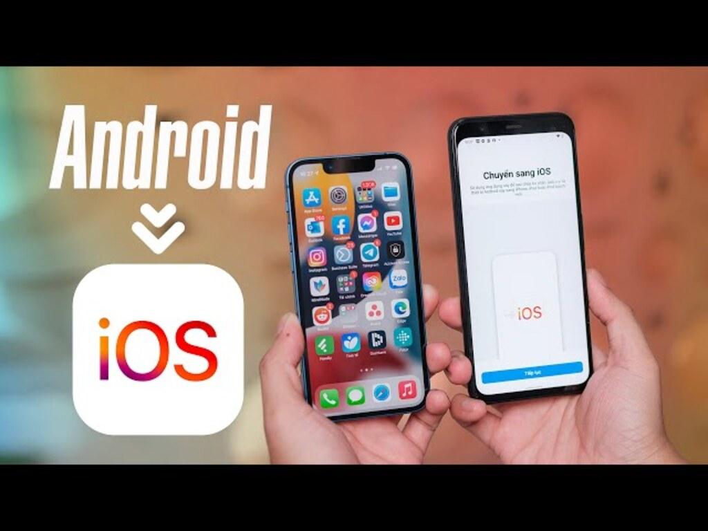 Cách chuyển dữ liệu từ Android sang iPhone cực đơn giản