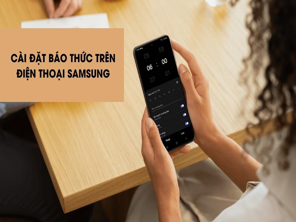 Bật mí cách đặt báo thức điện thoại Samsung nhanh chóng