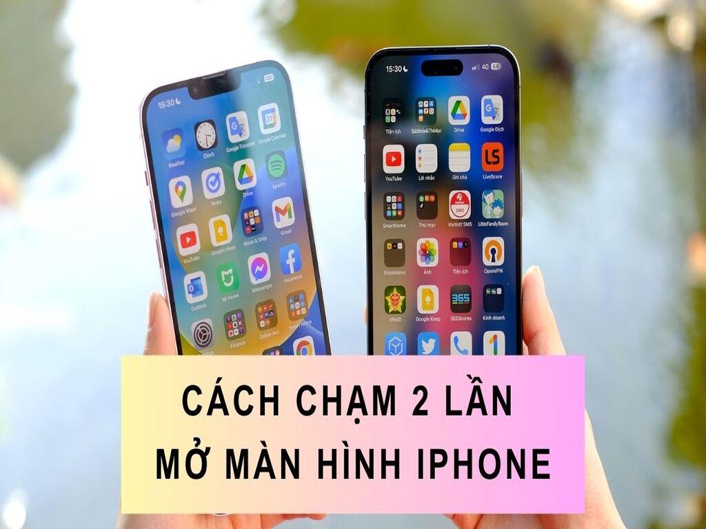 Cách cài đặt chạm 2 lần mở màn hình iPhone dễ ai cũng làm được