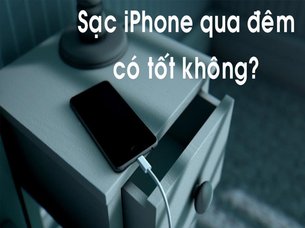 Sạc iPhone qua đêm có sao không? Giải đáp từ chuyên gia Apple