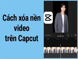 xóa nền video trên capcut