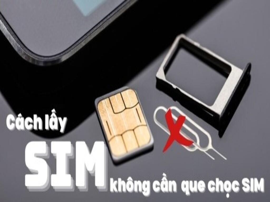 Bật mí cách lấy SIM không cần que chỉ trong vài giây